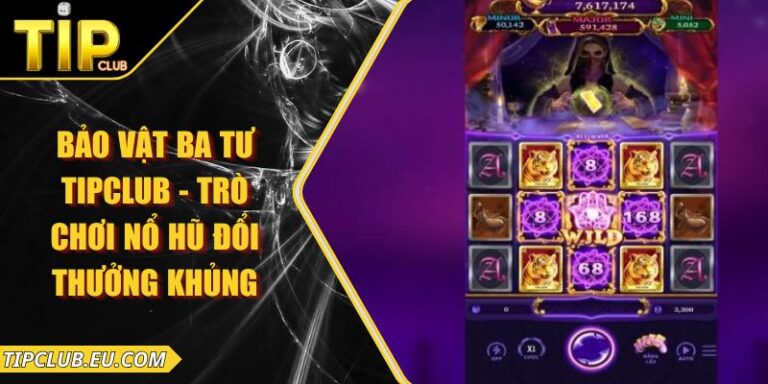 Bảo Vật Ba Tư Tipclub - Trò Chơi Nổ Hũ Đổi Thưởng Khủng