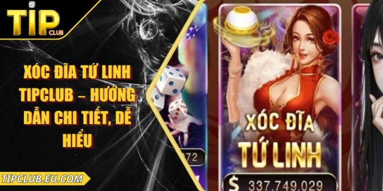Xóc Đĩa Tứ Linh Tipclub – Hướng Dẫn Chi Tiết, Dễ Hiểu 5 Xóc Đĩa Tứ Linh Tipclub – Hướng Dẫn Chi Tiết, Dễ Hiểu