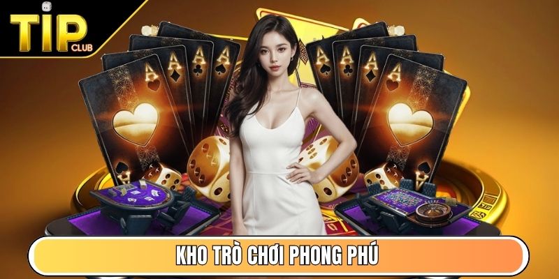 Kho trò chơi phong phú
